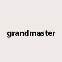 grandmaster是什么意思