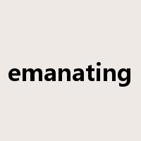 emanating是什么意思