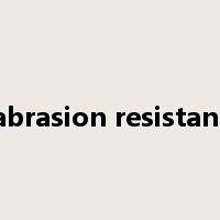 abrasion resistant是什么意思