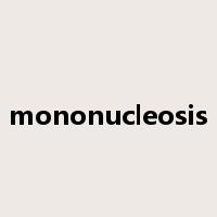 mononucleosis是什么意思
