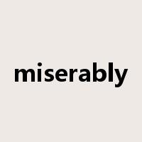 miserably是什么意思
