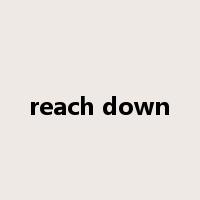 reach down是什么意思