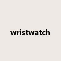 wristwatch是什么意思