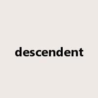 descendent是什么意思