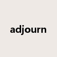 adjourn是什么意思