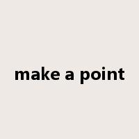 make a point是什么意思