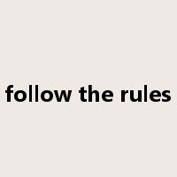 follow the rules是什么意思