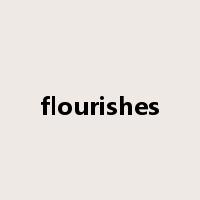 flourishes是什么意思