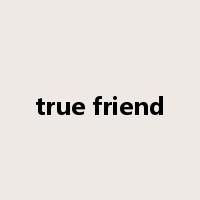 true friend是什么意思