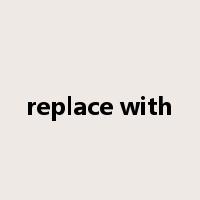 replace with是什么意思