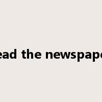 read the newspaper是什么意思