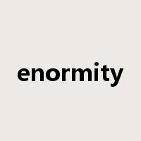 enormity是什么意思