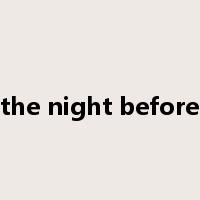 the night before是什么意思