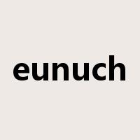 eunuch是什么意思