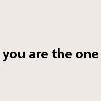 you are the one是什么意思