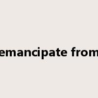 emancipate from是什么意思