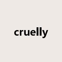 cruelly是什么意思