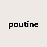 poutine是什么意思