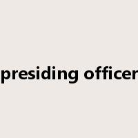 presiding officer是什么意思