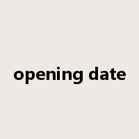 opening date是什么意思