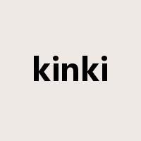 kinki是什么意思