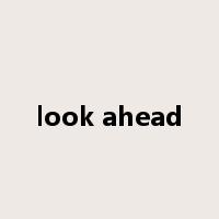 look ahead是什么意思