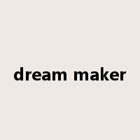 dream maker是什么意思
