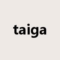 taiga是什么意思