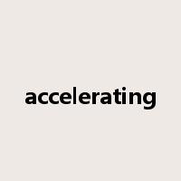 accelerating是什么意思