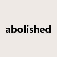 abolished是什么意思