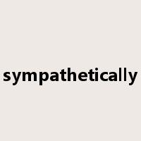 sympathetically是什么意思