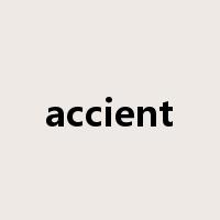 accient是什么意思