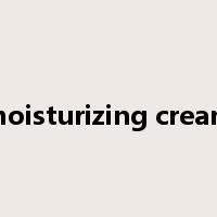moisturizing cream是什么意思