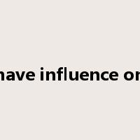 have influence on是什么意思