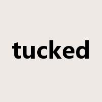 tucked是什么意思