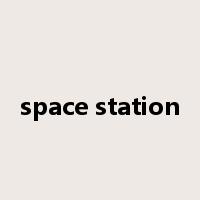 space station是什么意思