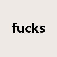 fucks是什么意思