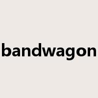 bandwagon是什么意思