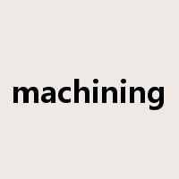 machining是什么意思