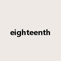 eighteenth是什么意思