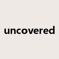uncovered是什么意思