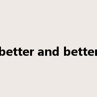 better and better是什么意思