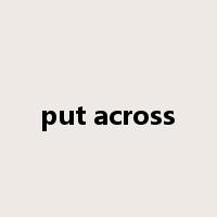 put across是什么意思