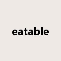 eatable是什么意思