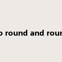 go round and round是什么意思