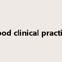 good clinical practice是什么意思