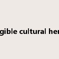 intangible cultural heritage是什么意思