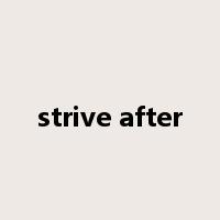 strive after是什么意思