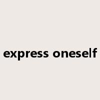 express oneself是什么意思