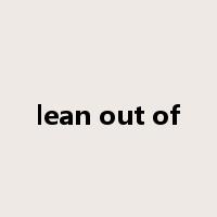 lean out of是什么意思